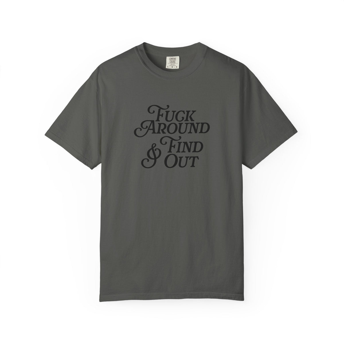 'Fuck Around & Find Out' Crewneck T-Shirt