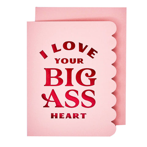 'I Love Your Big Ass Heart' Card