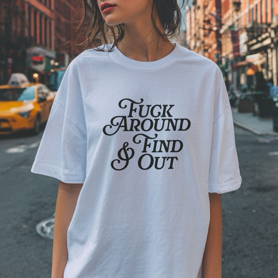 'Fuck Around & Find Out' Crewneck T-Shirt