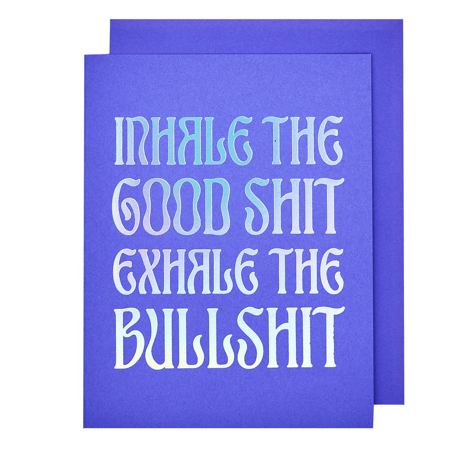 'Inhale The Good Shit' Card